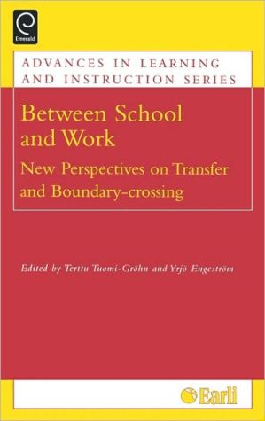 Book Between School and Work: New Perspectives on Transfer and Boundary Crossing (Advances in Learning and Instruction) (Advances in Learning and Instruction) free