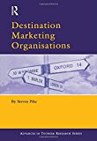 Book Destination Marketing Organisations: Bridging Theory and Practice (Advances in Tourism Research) free