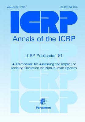 Book ICRP Publication 91: A Framework for Assessing the Impact of Ionising Radioation on Non-Human Species (Annals of the ICRP) free