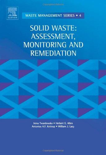 Book Solid Waste: Assessment, Monitoring and Remediation (Volume 4) (Waste Management, Volume 4) free