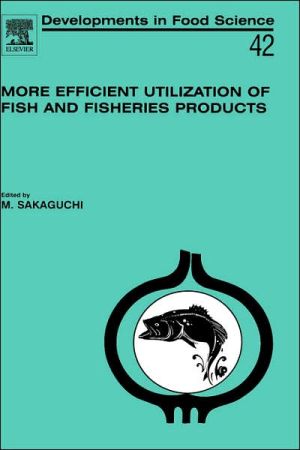 Book More Efficient Utilization of Fish and Fisheries Products (Volume 42) (Developments in Food Science, Volume 42) free