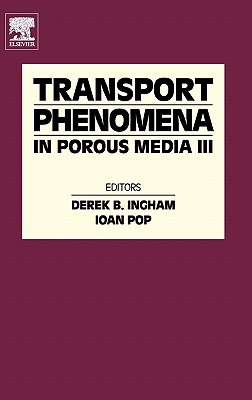 Book Transport Phenomena in Porous Media III free
