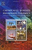 Book Chemically Bonded Phosphate Ceramics: Twenty-First Century Materials with Diverse Applications free