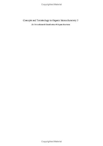 Book Concepts And Terminology In Organic Stereochemistry: Volume 3. The Stereochemical Classification Of Organic Reactions free