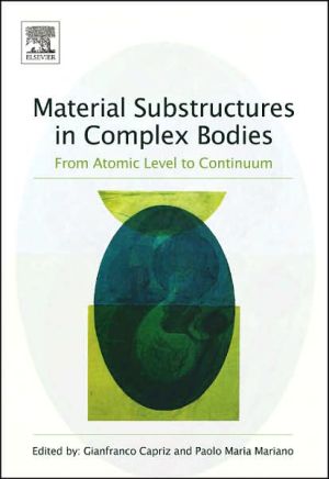 Book Material Substructures in Complex Bodies: From Atomic Level to Continuum free