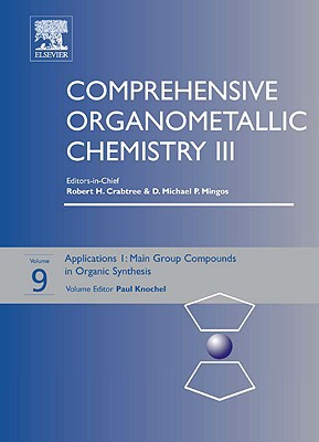 Book Comprehensive Organometallic Chemistry III, Volume 9: Applications - Main group organometallics in organic synthesis free