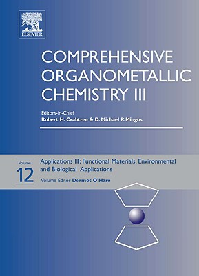Book Comprehensive Organometallic Chemistry III, Volume 12: Applications III - Materials, industrial and biological free