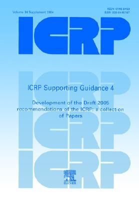 Book ICRP Supporting Guidance 4: Development of the Draft 2005 Recommendations of the ICRP (Annals of the ICRP) free
