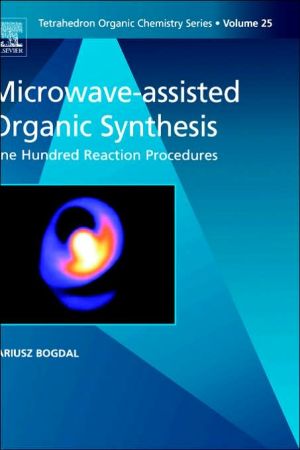 Book Microwave-assisted Organic Synthesis: One Hundred Reaction Procedures (Volume 25) (Tetrahedron Organic Chemistry, Volume 25) free