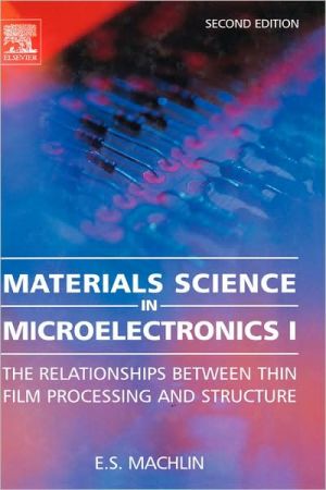 Book Materials Science in Microelectronics I: The Relationships Between Thin Film Processing and Structure free