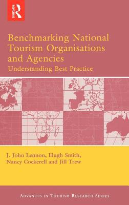 Book Benchmarking National Tourism Organisations and Agencies: Understanding Best Performance (Advances in Tourism Research) free