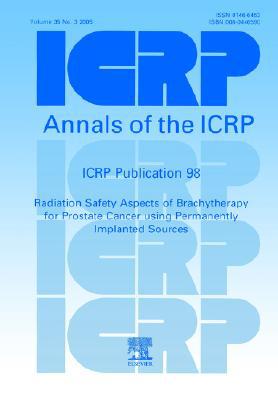 Book ICRP Publication 98: Radiation Aspects of Brachytherapy for Prostate Cancer using Permanently Implanted Sources (Annals of the ICRP) free