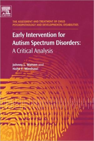 Book Early Intervention for Autism Spectrum Disorders: A Critical Analysis (Volume 1) (The Assessment and Treatment of Child Psychopathology and Developmental Disabilities, Volume 1) free