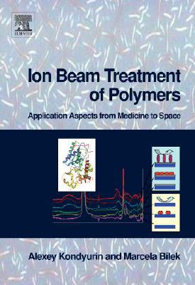 Book Ion Beam Treatment of Polymers: Application Aspects from Medicine to Space free