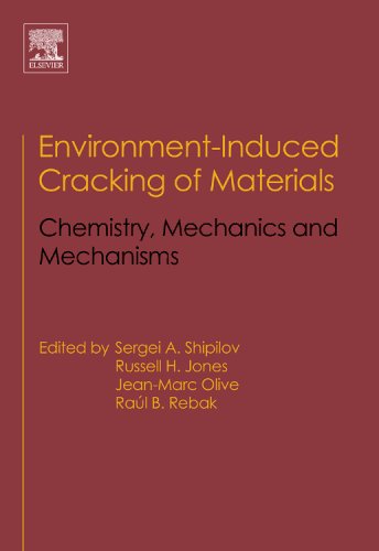 Book Environment-induced Cracking Of Materials, Volume 1: Chemistry, Mechanics And Mechanisms free