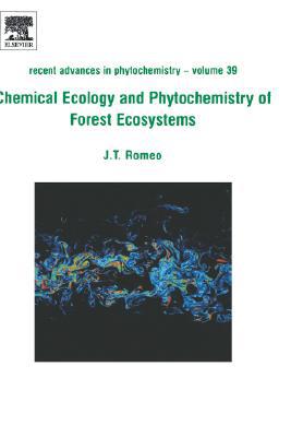 Book Chemical Ecology and Phytochemistry of Forest Ecosystems: Proceedings of the Phytochemical Society of North America (Volume 39) (Recent Advances in Phytochemistry, Volume 39) free