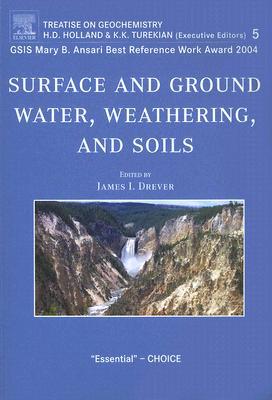 Book Surface and Ground Water, Weathering, and Soils: Treatise on Geochemistry, Second Edition, Volume 5 (Treatise on Geochemisty) free