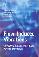 Book Flow Induced Vibrations: Classifications and Lessons from Practical Experiences free