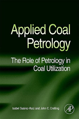 Book Applied Coal Petrology: The Role of Petrology in Coal Utilization free