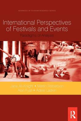 Book International Perspectives of Festivals and Events: Paradigms of Analysis (Advances in Tourism Research) free