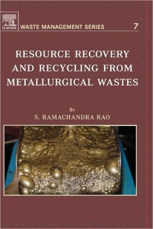 Book Resource Recovery and Recycling from Metallurgical Wastes (Volume 7) (Waste Management, Volume 7) free