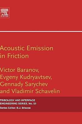 Book Acoustic Emission In Friction, Volume 53 (tribology And Interface Engineering) free