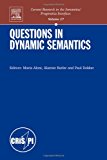 Book Questions in Dynamic Semantics, Volume 17 (Current Research in the Semantics/Pragmatics Interface) (Current Research in the Semantics/Pragmatics Interface) free