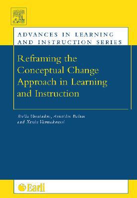 Book Reframing the Conceptual Change Approach in Learning and Instruction (Advances in Learning and Instruction) (Advances in Learning and Instruction) free