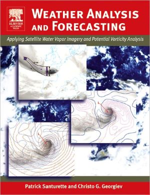 Book Weather Analysis and Forecasting: Applying Satellite Water Vapor Imagery and Potential Vorticity Analysis free