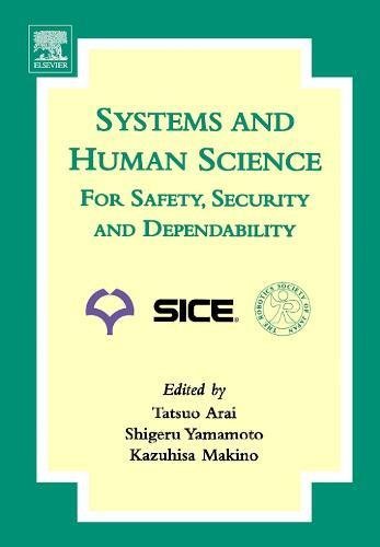 Book Systems and Human Science - For Safety, Security and Dependability: Selected Papers of the 1st International Symposium SSR 2003, Osaka, Japan, November 2003 free