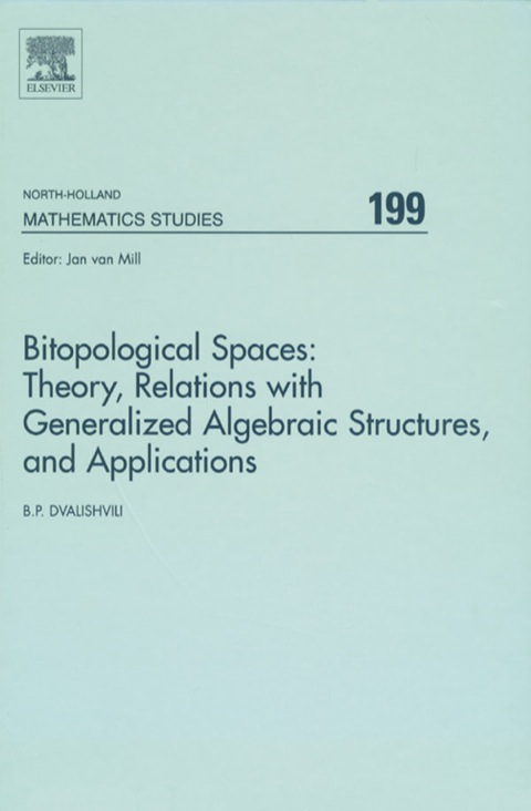 Book Bitopological Spaces: Theory, Relations with Generalized Algebraic Structures and Applications free