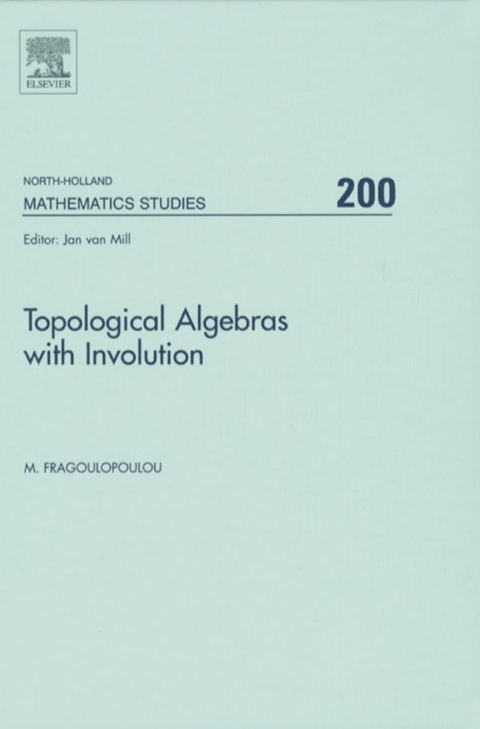Book Topological Algebras with Involution (ISSN Book 200) free