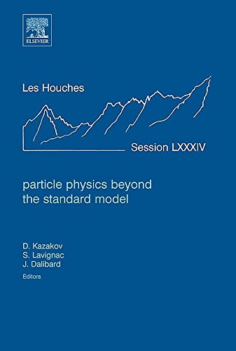 Book Particle Physics beyond the Standard Model: Lecture Notes of the Les Houches Summer School 2005 (ISSN Book 84) free