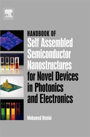 Book Handbook of Self Assembled Semiconductor Nanostructures for Novel Devices in Photonics and Electronics free