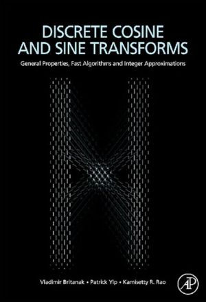Book Discrete Cosine and Sine Transforms: General Properties, Fast Algorithms and Integer Approximations free