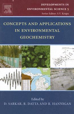Book Concepts and Applications in Environmental Geochemistry (Volume 5) (Developments in Environmental Science, Volume 5) free