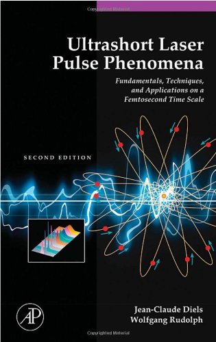 Book Ultrashort Laser Pulse Phenomena: Fundamentals, Techniques, and Applications on a Femtosecond Time Scale (Optics & Photonics Series) free
