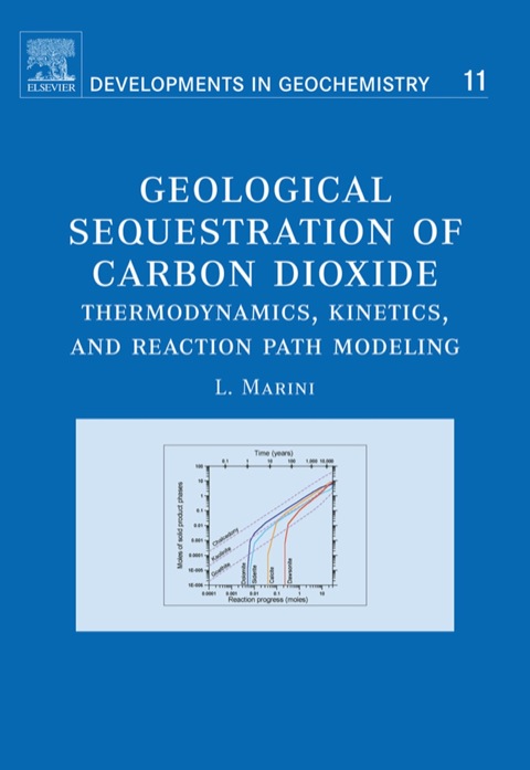 Book Geological Sequestration of Carbon Dioxide: Thermodynamics, Kinetics, and Reaction Path Modeling free