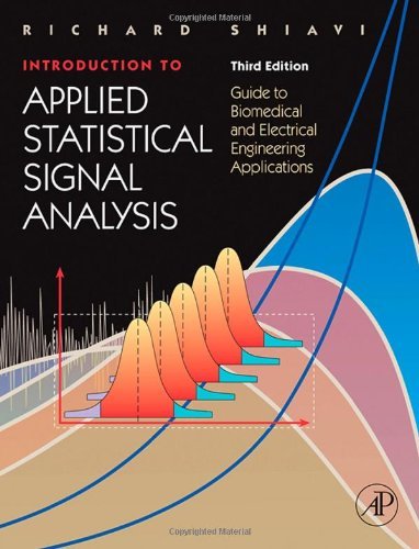 Book Introduction to Applied Statistical Signal Analysis: Guide to Biomedical and Electrical Engineering Applications (Biomedical Engineering) free