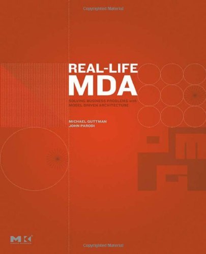 Book Real-Life MDA: Solving Business Problems with Model Driven Architecture (The MK/OMG Press) free