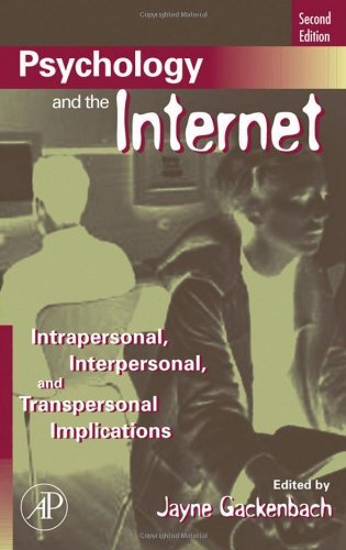 Book Psychology and the Internet: Intrapersonal, Interpersonal, and Transpersonal Implications free