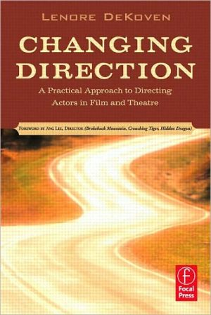 Book Changing Direction: A Practical Approach To Directing Actors In Film And Theatre: Foreword By Ang Lee free
