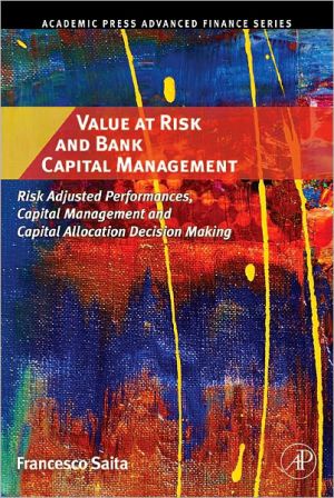 Book Value at Risk and Bank Capital Management: Risk Adjusted Performances, Capital Management and Capital Allocation Decision Making (Academic Press Advanced Finance) free