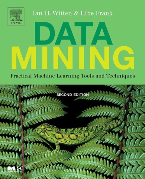 Book Data Mining: Practical Machine Learning Tools and Techniques, Second Edition (The Morgan Kaufmann Series in Data Management Systems) free