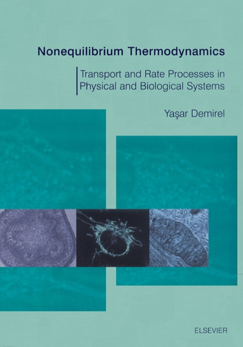 Book Nonequilibrium Thermodynamics: Transport and Rate Processes in Physical & Biological Systems free
