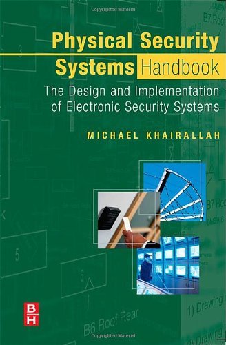 Book Physical Security Systems Handbook: The Design and Implementation of Electronic Security Systems free