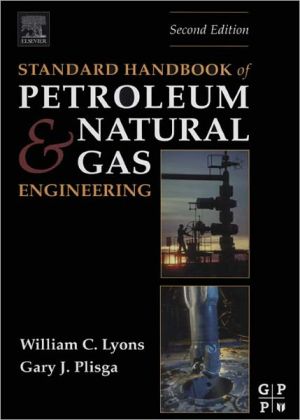 Book Standard Handbook of Petroleum and Natural Gas Engineering free