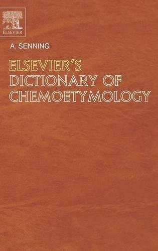 Book Elsevier's Dictionary of Chemoetymology: The Whys and Whences of Chemical Nomenclature and Terminology free
