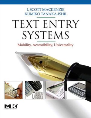 Book Text Entry Systems: Mobility, Accessibility, Universality (Morgan Kaufmann Series in Interactive Technologies) free