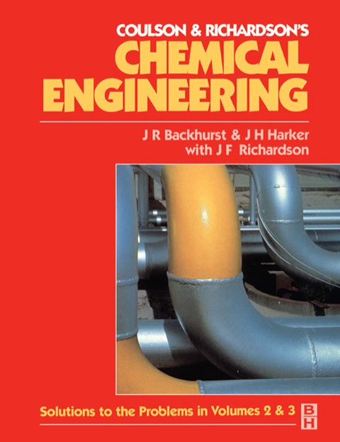 Book Chemical Engineering: Solutions to the Problems in Volumes 2 and 3 (Chemical Engineering Series) free
